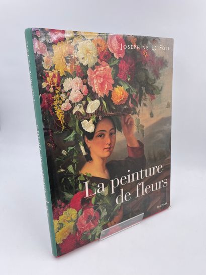 null 1 Volume : "LA PEINTURE DE FLEURS" Josephine Le Foll, Hazan 1997-