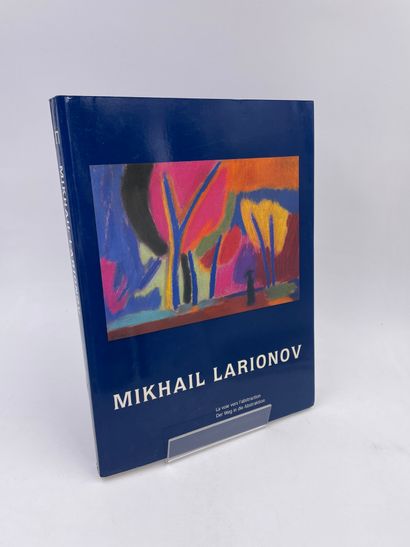 null 1 Volume : "MIKHAIL LARIONOV" La Voie vers l'abstraction Œuvres sur papier 1908-1915...