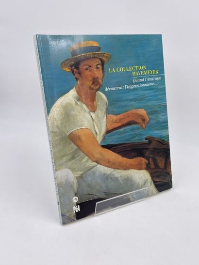 null 1 Volume "LA COLLECTION HAVEMEYER- Quand l'Amérique découvrait l'Impressionnisme…"...