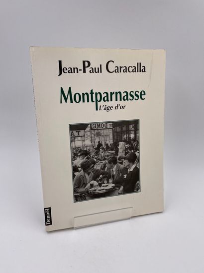 null 1 Volume : "MONTPARNASSE, L'ÂGE D'OR", Jean-Paul Caracalla, Ed. Denoël, 199...