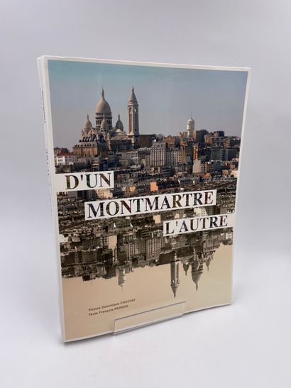 null 1 Volume : "D'UN MONTMARTRE L'AUTRE", Photos Dominique Chauvat, Texte François...