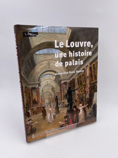 null 1 Volume : "LE LOUVRE, UNE HISTOIRE DE PALAIS", Genevière Bresc-Bautier, Ed....