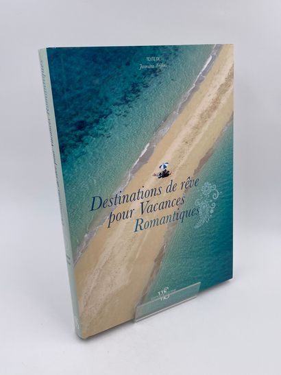 null 1 Volume : "DESTINATIONS DE RÊVE POUR VACANCES ROMANTIQUES", Jasmina Trifoni,...