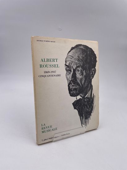 null 1 Volume : "ALBERT ROUSSEL, 1869-1937 CINQUANTENAIRE", Numéro Spécial de la...