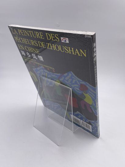 null 1 Volume : "LA PEINTURE DES PÊCHEURS DE ZHOUSHAN EN CHINE", Ed. Horizon Oriental,...