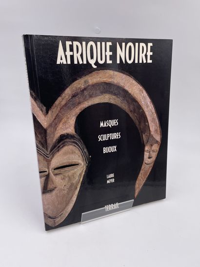 null 1 Volume : "AFRIQUE NOIRE, MASQUES - SCULPTURES - BIJOUX", Laure Meyer, Ed....