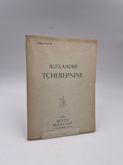 null 1 Volume : "ALEXANDRE TCHEREPNINE", Numéro Spécial de la Revue Musicale, N°252,...