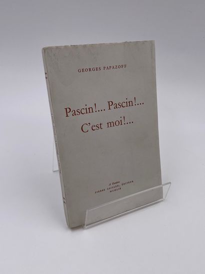 null 1 Volume : "PASCIN!... PASCIN!... C'EST MOI!...", Georges Papazoff, Ed. Pierre...