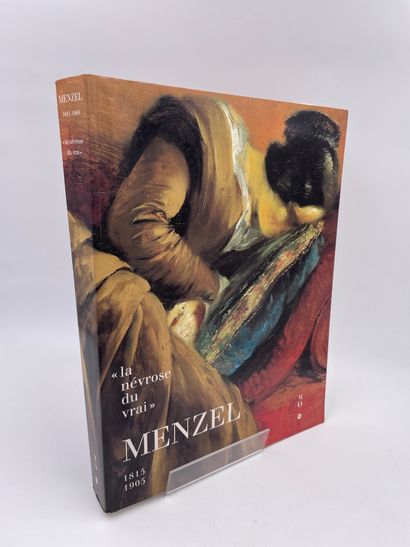 null 1 Volume : "MENZEL (1815-1905), LA NÉVROSE DU VRAI", Paris Musée d'Orsay, 15...