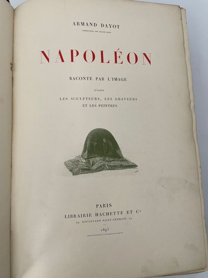 Armand DAYOT «Napoléon par l'image» 498 pages illustrées. 1895, Hachette. Demi reliure...