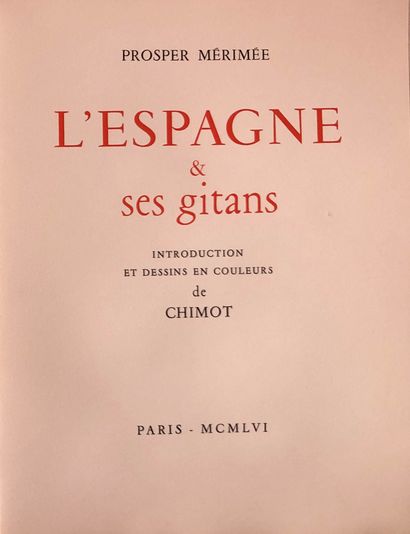 CHIMOT Edouard / MERIMEE Prosper L'Espagne et ses gitans. S.n. Paris 1956. Première...