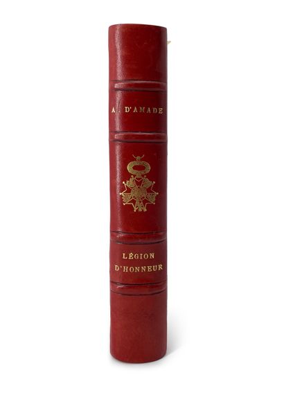 D'AMADE «La Légion d'honneur» 1873, Cauvin, Nice.
498 pages et 24 planches.
Belle...