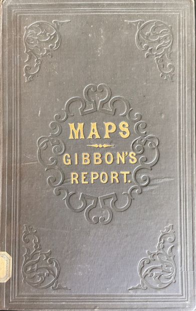 GIBBON (Lardner A.). MAP DRAWN BY LIEUT. LARDNER GIBBON to accompany his report....