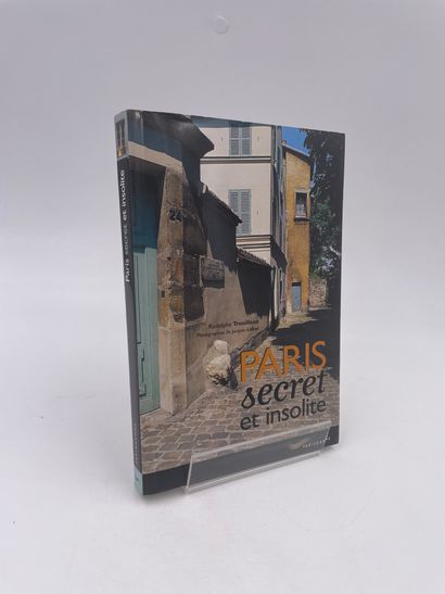 null 1 Volume : "PARIS SECRET ET INSOLITE", Rodolphe Trouilleux, Photographies de...