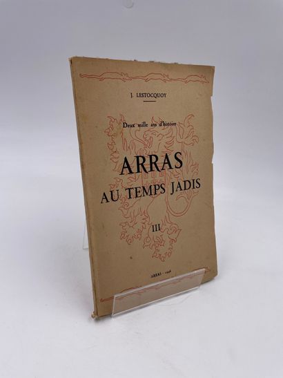 null 1 Volume : "DEUX MILLE ANS D'HISTOIRE, ARRAS AU TEMPS JADIS III", J. Lestocquoy,...