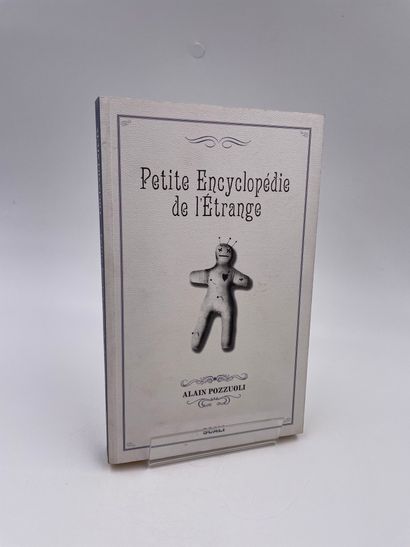 null 1 Volume : "PETITE ENCYCLOPÉDIE DE L'ÉTRANGE", Alain Pozzuoli, Préface de Jean-Paul...