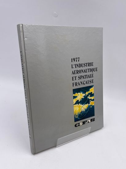 null 1 Volume : "GROUPEMENT DES INDUSTRIES FRANÇAISES AÉRONAUTIQUES ET SPACIALES",...