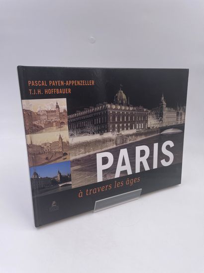 null 1 Volume : "PARIS À TRAVERS LES ÂGES", T.J.H. Hoffbauer, Texte de Pascal Payen-Appenzeller,...