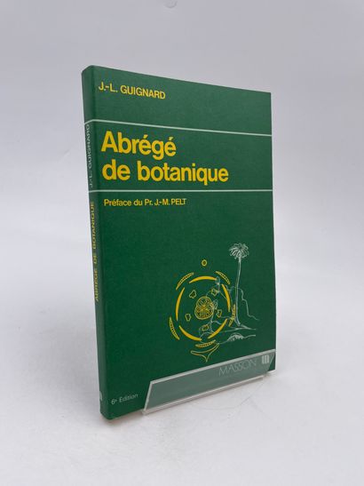null 1 Volume : "ABRÉGÉ DE BOTANIQUE", J.-L. Guignard, Préface du Pr. J.-M. Pelt,...