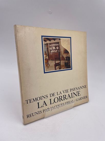 null 1 Volume : "TÉMOINS DE LA VIE PAYSANNE - LA LORRAINE", Texte de Jacques Freal,...