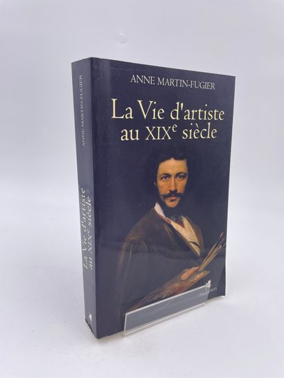 null 1 Volume : "LA VIE D'ARTISTE AU XIXème SIÈCLE", Anne Martin-Fugier, Ed. Éditions...