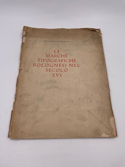 null 1 Volume : "LE MARCHE TIPOGRAFICHE BOLOGNESI NEL SECOLO XVI", Albano Sorbelli,...