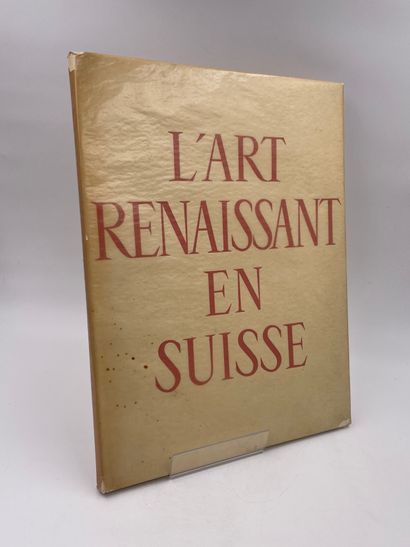 null 1 Volume : "L'ART RENAISSANT EN SUISSE", Texte de Aldo Crivelli, Photographies...