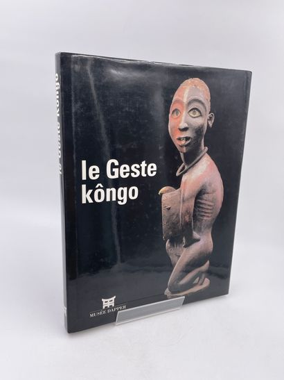 null 1 Volume : "LE GESTE KÔNGO", Musée Dapper, 18 Septembre 2002 - 19 Janvier 2003,...
