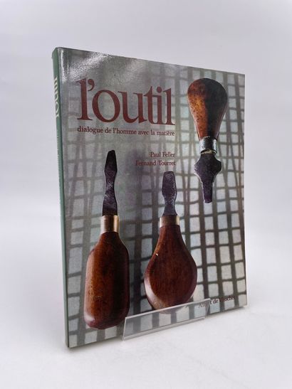 null 1 Volume : "L'OUTIL", (Dialogue de l'Homme avec la Matière), Paul Feller, Fernand...