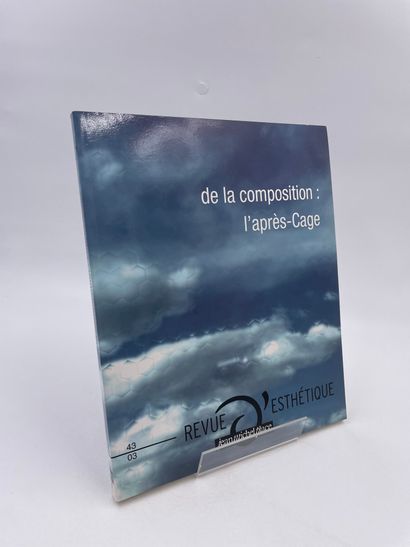 null 1 Volume : "DE LA COMPOSITION : L'APRÈS-CAGE", Revue d'Esthétique, Ed. Jean...