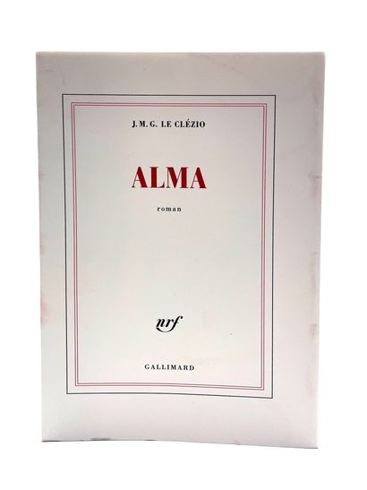 LE CLEZIO Jean-Marie Gustave Alma. Gallimard Paris 2017. E.O. L'un des 140 ex. sur...