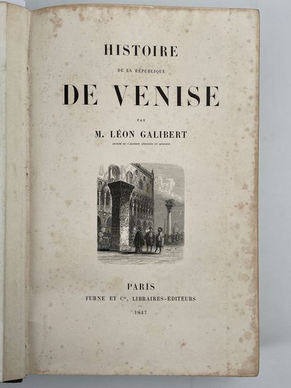 Galibert, Léon. # Histoire de la République de Venise.
Ill. par Rouargue. Paris,...