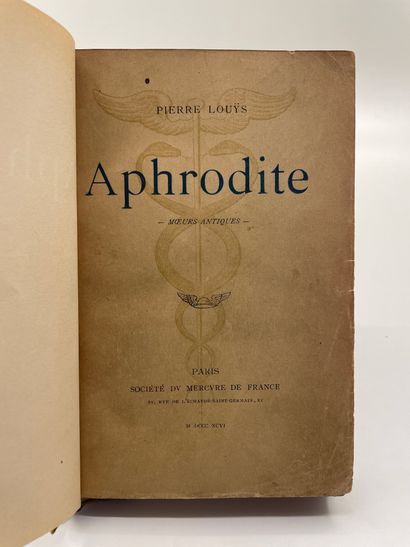 LOUYS Pierre Aphrodite. Mœurs antiques. Mercure de France Paris 1896. E.O. Un premier...
