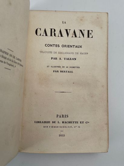 Tallon, A. ; Bertall. La caravane. Contes orientaux.
46 vignettes par Bertall. Paris,...