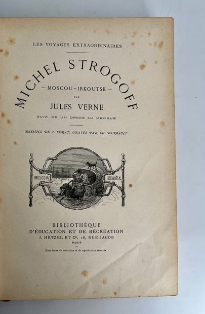 Jules Verne. Michel Strogoff - Moscow - Irkutsk - / Followed by Un drame au Mexique.
Ill...