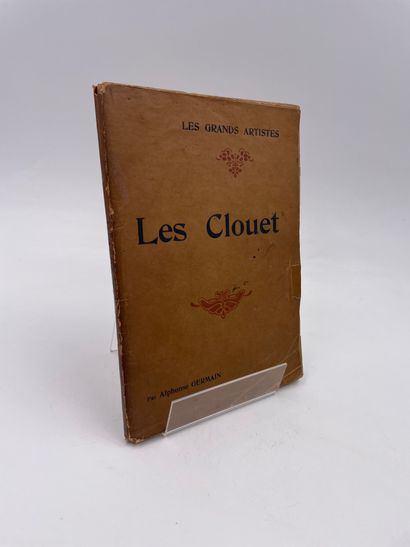 null 1 Volume : "Les Clouet", Alphonse Germain, Collection 'Les Grands Artistes,...