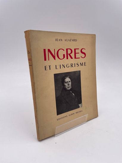 null 1 Volume : "Ingres et l'Ingrisme", Jean Alazard, Ed. Éditions Albin Michel,...