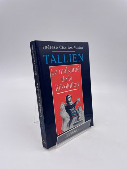 null 1 Volume: "Tallien, Le Mal-Aimé de la Révolution", Thérèse Charles-Vallin, Ed....