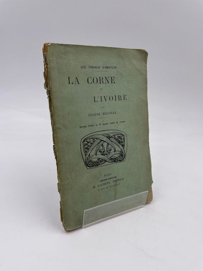 null 1 Volume : "La Corne et l'Ivoire", Eugène Belville, Les Travaux d'Amateur, Ed....