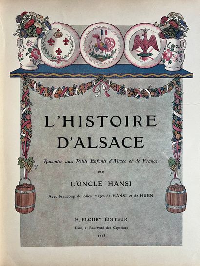 HANSI Mon village. Paris chez Floury. In-4 oblong.
Joint Hansi, histoire de l'Alsace....