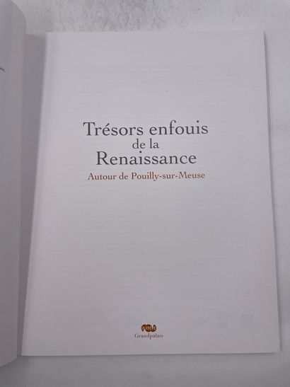 null «Tresors enfouis de la Renaissance autour de Pouilly-sur-Meuse», Ed. Edition...