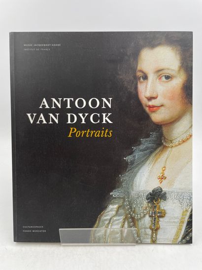 null «Antoon Van Dyck, portraits», Alexis Merle du Bourg, Ed. Musée jacquemart andré,...