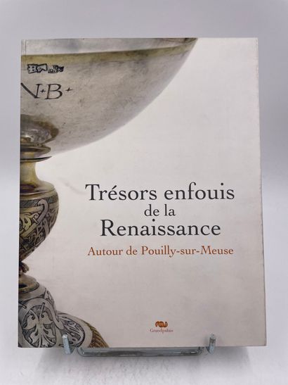 null «Tresors enfouis de la Renaissance autour de Pouilly-sur-Meuse», Ed. Edition...