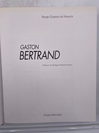 null «Gaston Bertrand», serge Goyens de Heusch, Ed. Fond mercator, 1997

"DÉLIVRANCE...