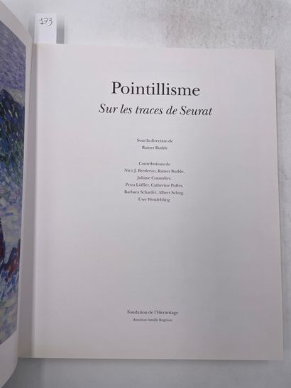 null «Pointillisme, sur les traces de Seurat», Rainer Budde, Ed. Fondation de l’hermitage,...