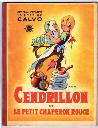 CALVO «Cendrillon et Le petit Chaperon Rouge». Éditions GP 1947. Album cartonné....