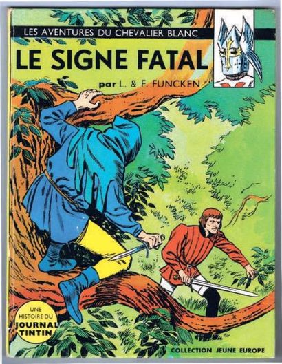 FUNCKEN «Le Signe Fatal». (Chevalier Blanc). Éditions du Lombard collection Jeune...