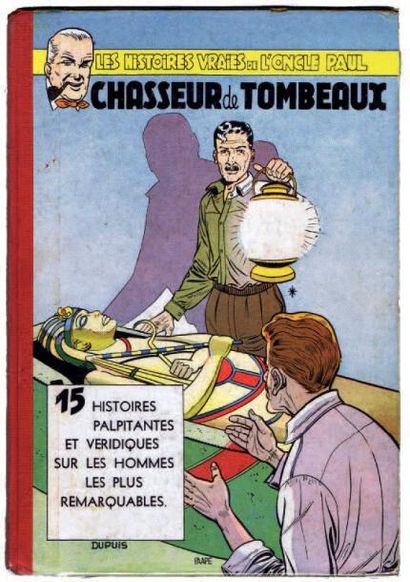 null «Histoires vraies de l'Oncle Paul. Chasseur de Tombeaux». Dupuis 1955. Album...