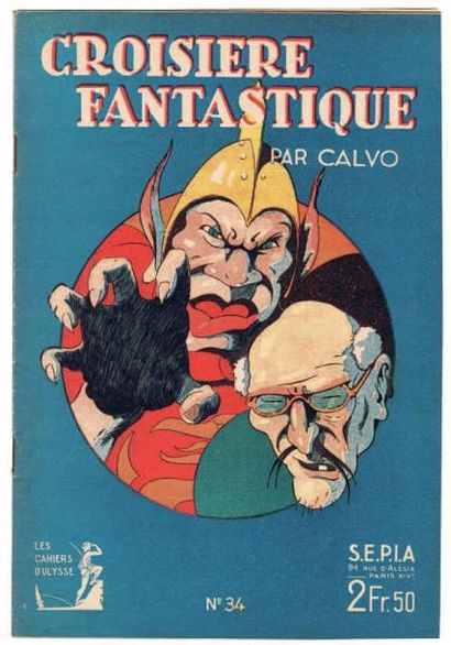 CALVO «Croisière Fantastique». Les Cahiers d'Ulysse n°34. Editions SEPIA 1942. Fascicule...