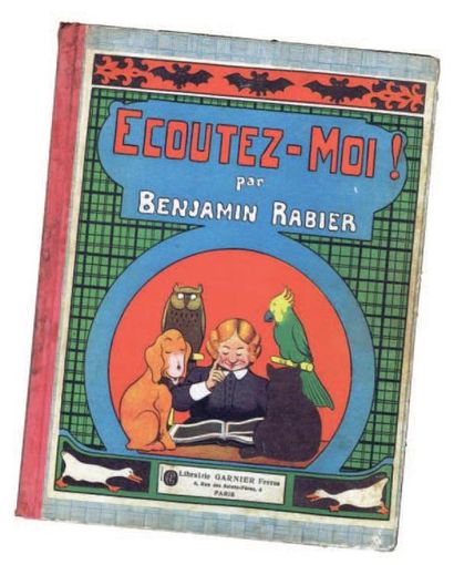 Rabier Benjamin «Ecoutez-moi !». Garnier 1930. Album cartonné dos toilé rouge. Très...